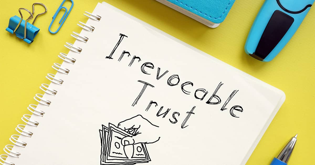 irrevocable trust advantages